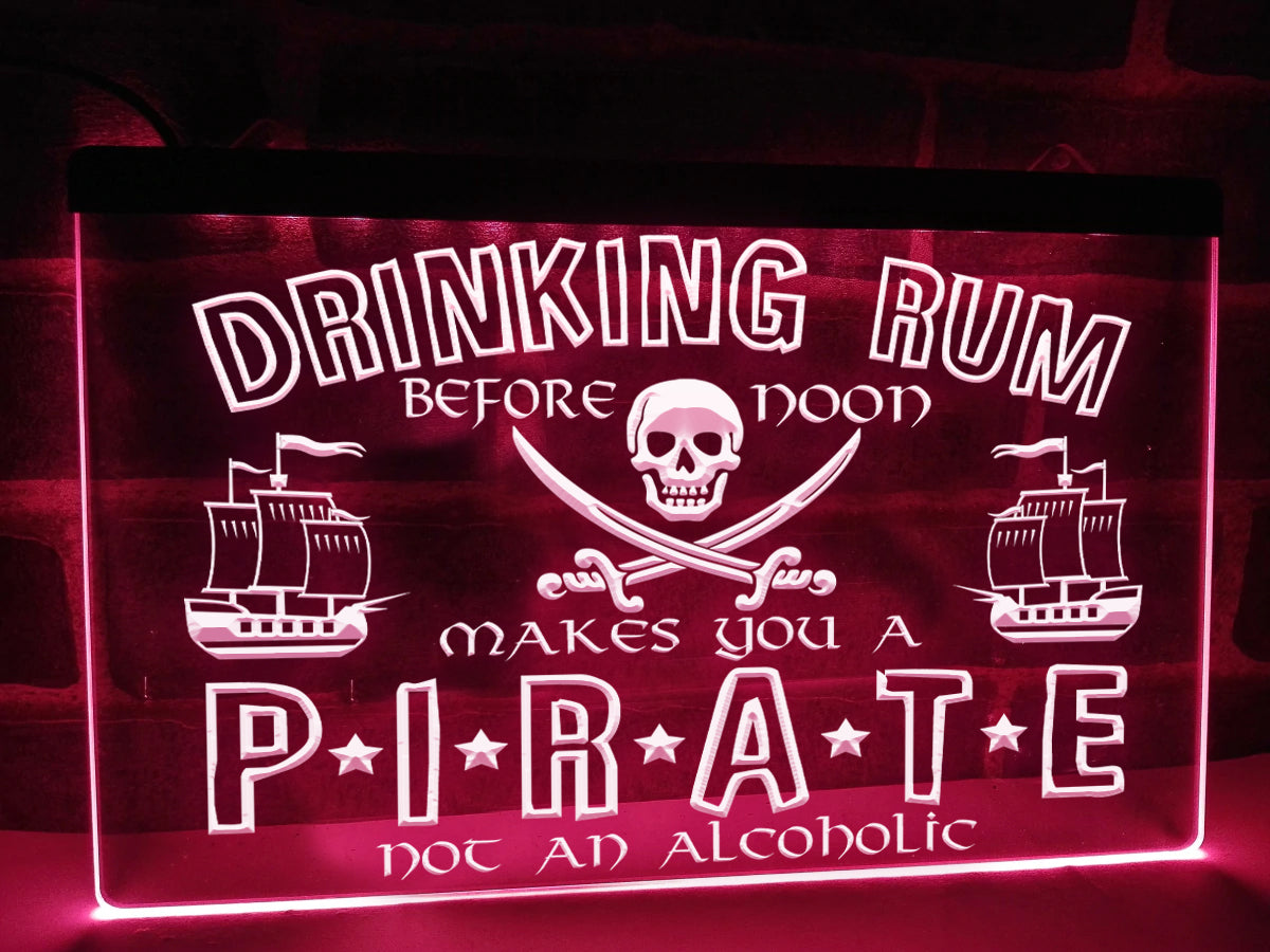 Drinking Rum Makes You a Pirate Illuminated Sign