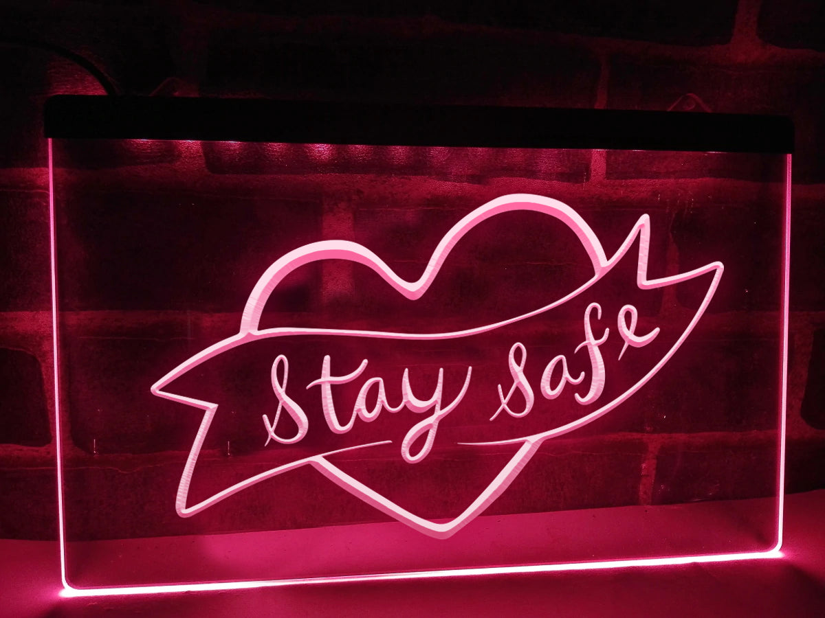 Stay Safe Illuminated Sign