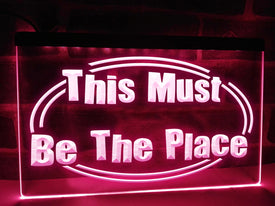 This Must be the Place Illuminated Sign