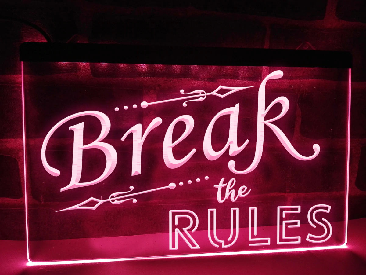 Break the Rules Illuminated LED Neon Sign