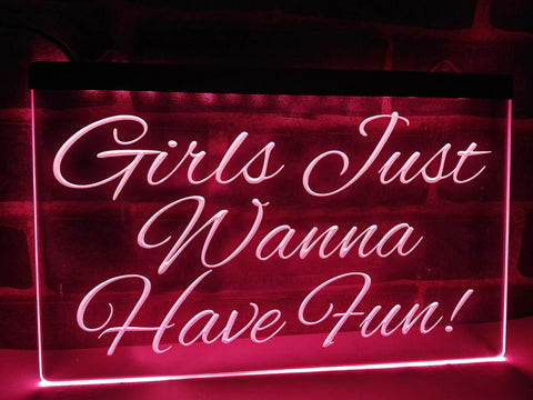 Girls Just Wanna Have Fun Illuminated Sign