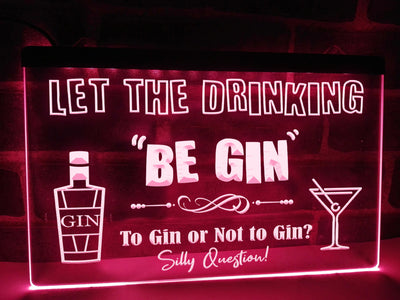 Let the Drinking Be Gin Illuminated Sign