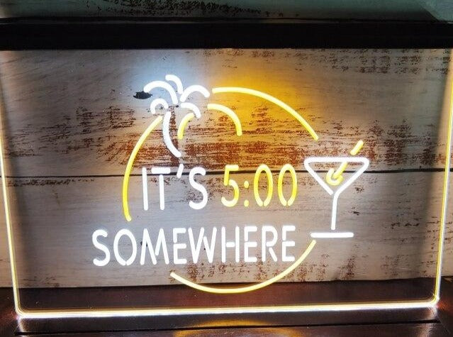 It's 5:00 Somewhere Two Tone Illuminated Sign