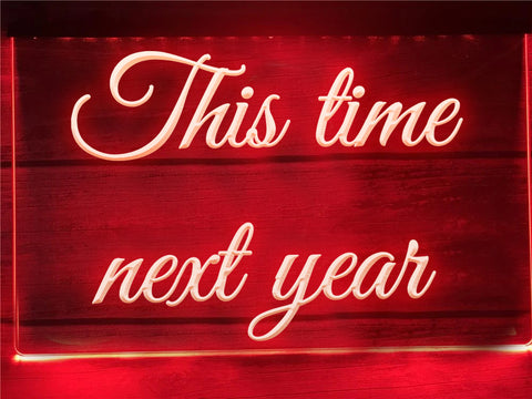 Image of This Time Next Year Illuminated Sign