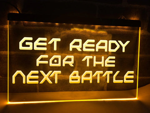 Image of Get Ready For The Next Battle Illuminated Sign